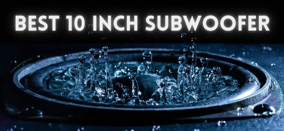 Best 10 Inch Subwoofer