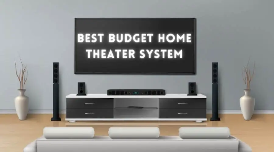 Best Budget Home Theater System