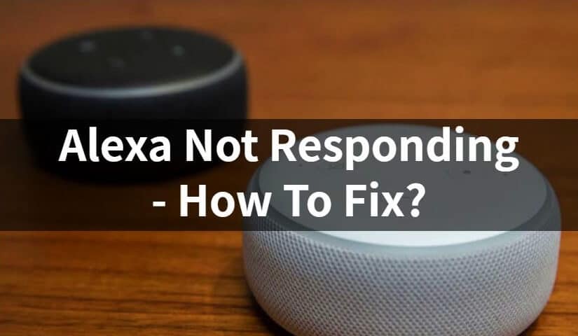 How to Fix Alexa Device is Unresponsive? (2023)