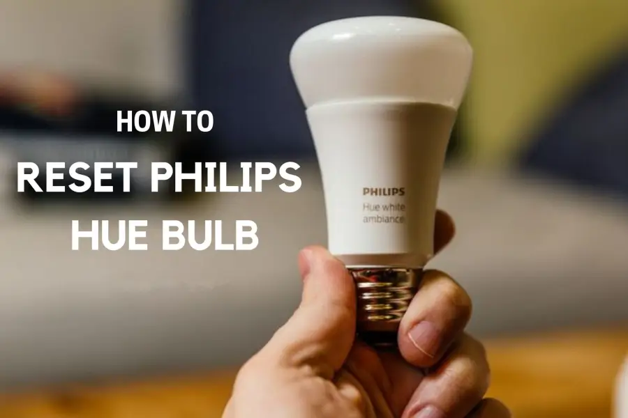 How to Reset Philips Hue Bulbs and Bridge