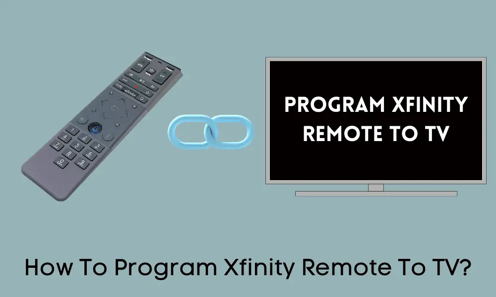 How To Program Xfinity Remote To TV?