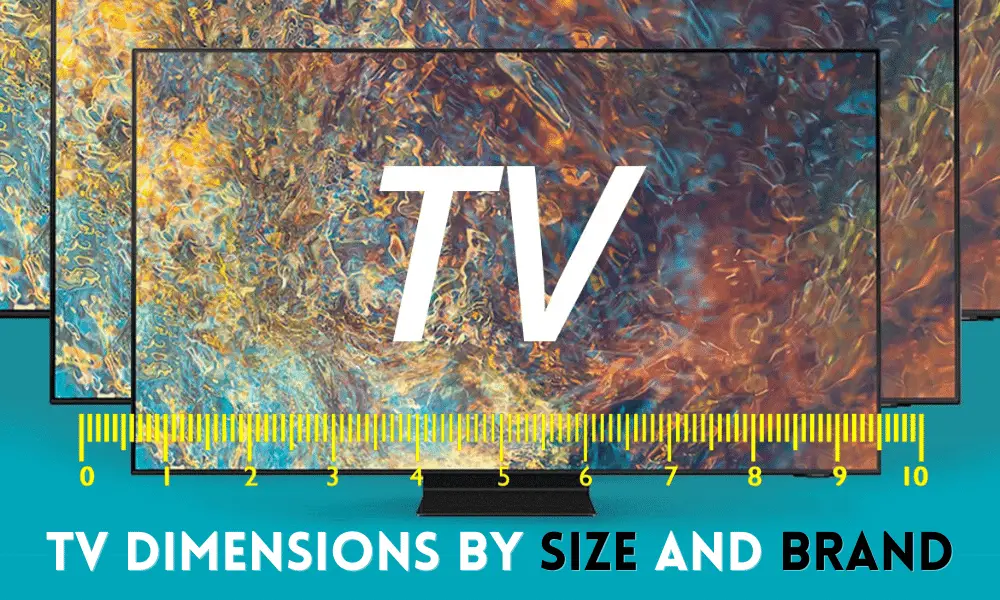 TV Dimensions by Size And Brand
