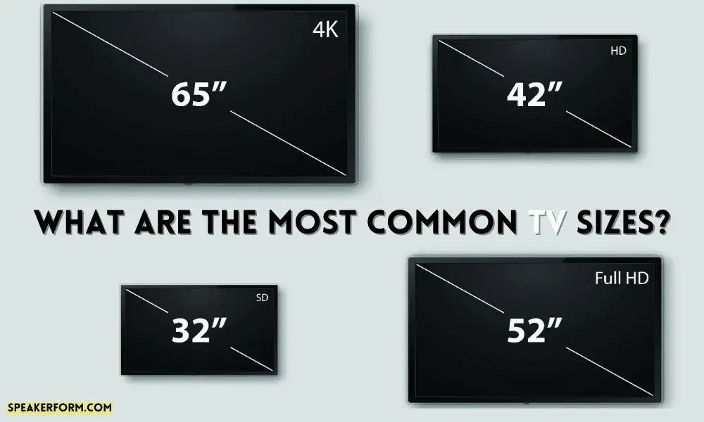 What are The Most Common TV Sizes