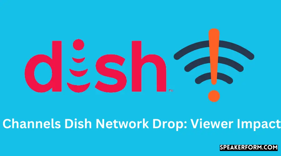 Channels Dish Network Drop Viewer Impact