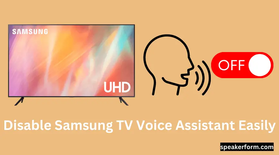 Disable Samsung TV Voice Assistant Easily