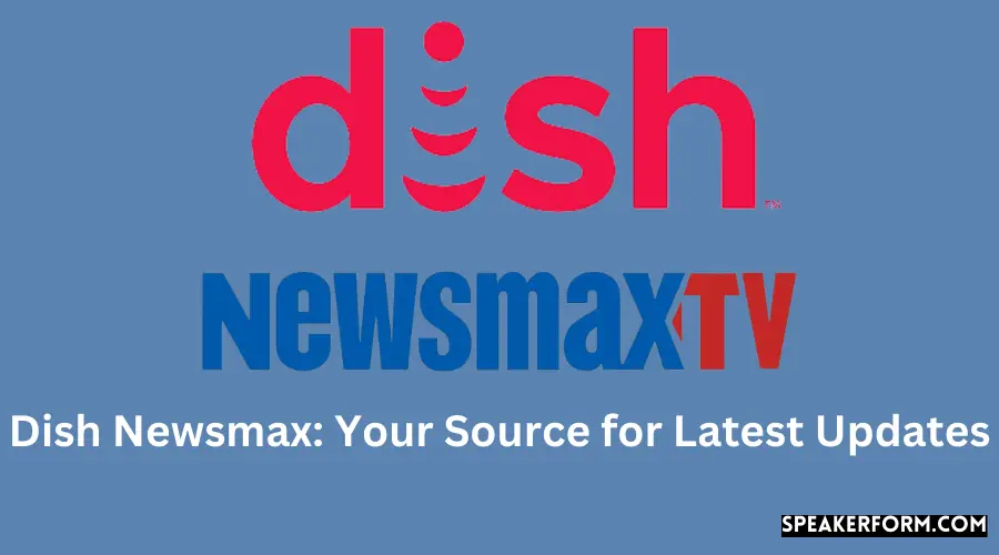 Dish Newsmax Your Source for Latest Updates