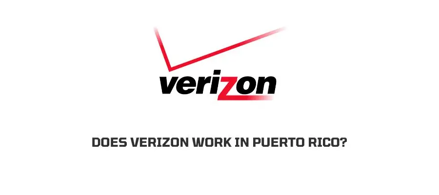 Does Verizon Work in Puerto Rico