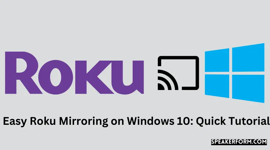 Easy Roku Mirroring on Windows 10 Quick Tutorial