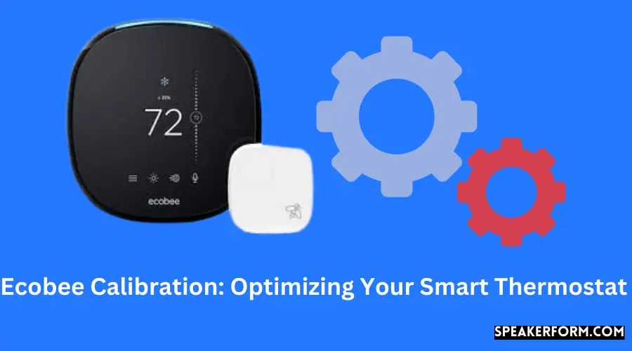Ecobee Calibration Optimizing Your Smart Thermostat