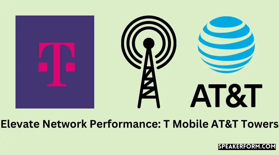 Elevate Network Performance T Mobile ATT Towers