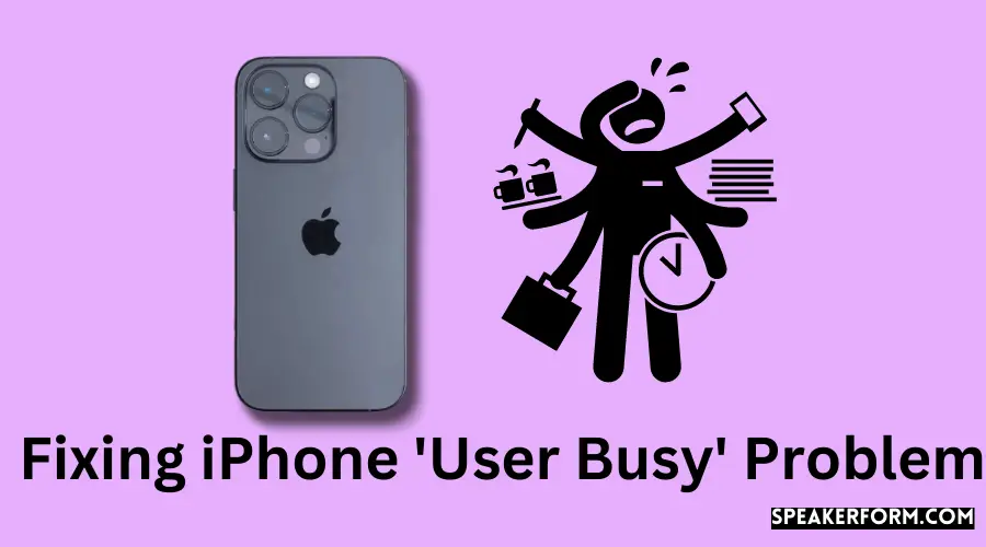 Fixing iPhone 'User Busy' Problem
