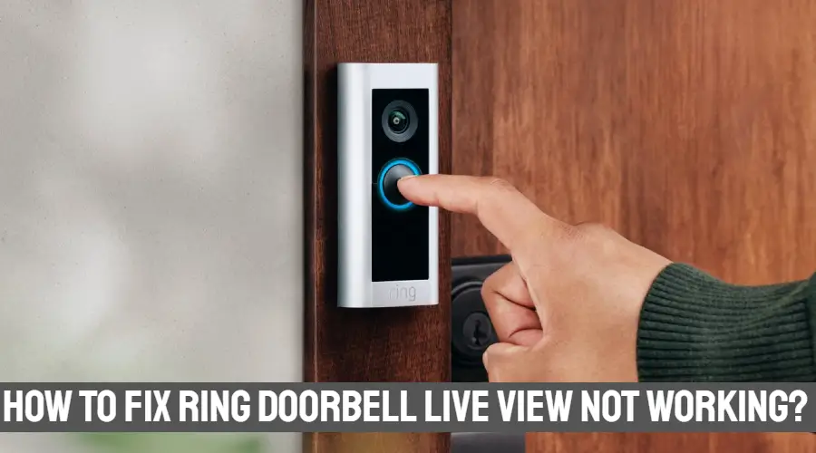 How To Fix Ring Doorbell Live View Not Working (2023)