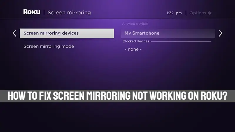 How To Fix Screen Mirroring Not Working On Roku