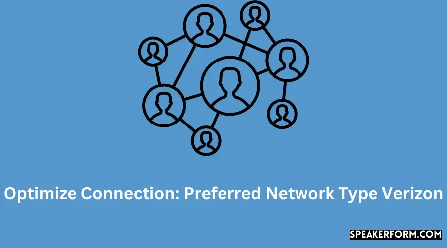 Optimize Connection Preferred Network Type Verizon