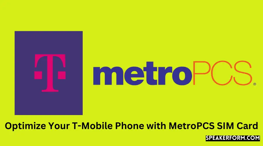 Optimize Your T Mobile Phone with MetroPCS SIM Card