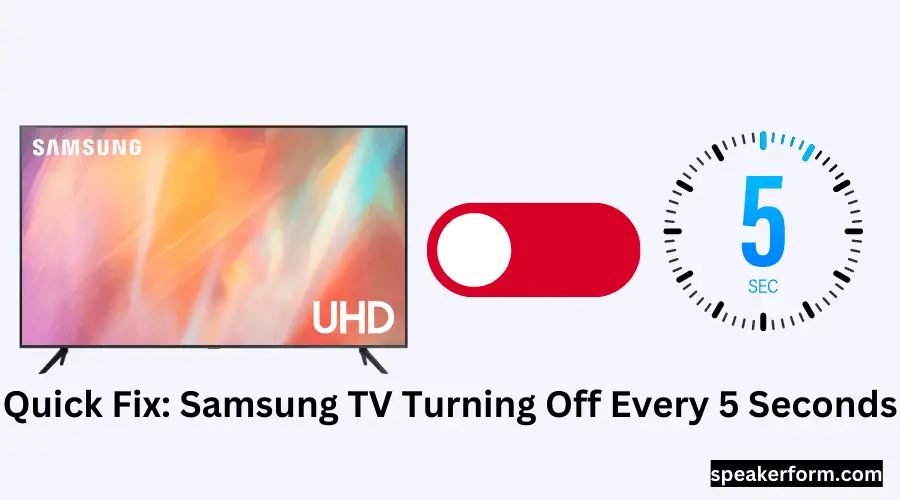 Quick Fix Samsung TV Turning Off Every 5 Seconds