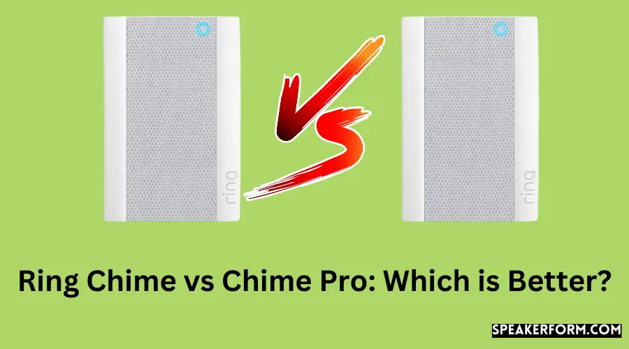 Ring Chime vs Chime Pro Which is Better