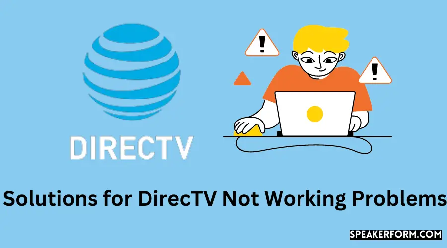 Solutions for DirecTV Not Working Problems