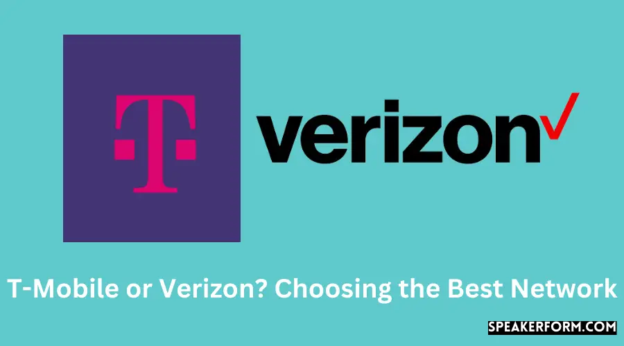 T Mobile or Verizon Choosing the Best Network