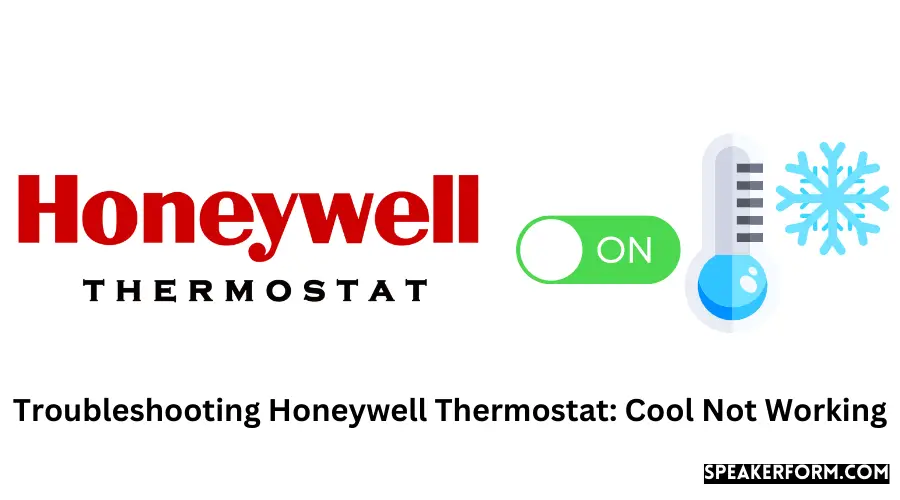 Troubleshooting Honeywell Thermostat Cool Not Working
