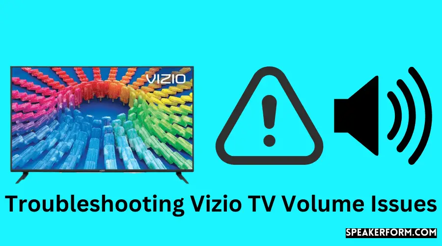 Troubleshooting Vizio TV Volume Issues
