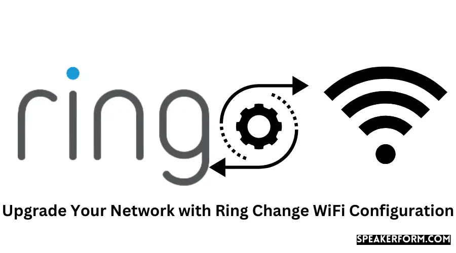 Upgrade Your Network with Ring Change WiFi Configuration