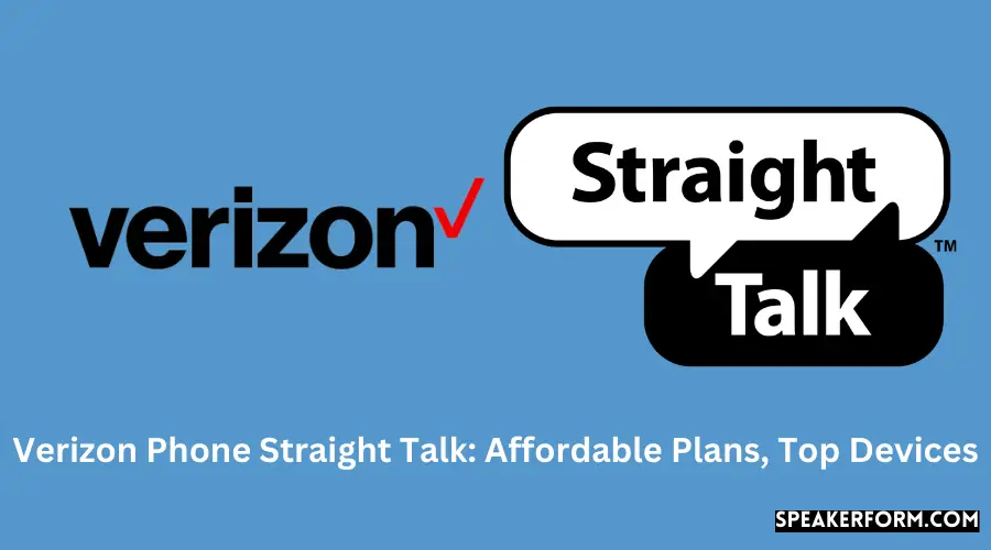 Verizon Phone Straight Talk Affordable Plans, Top Devices