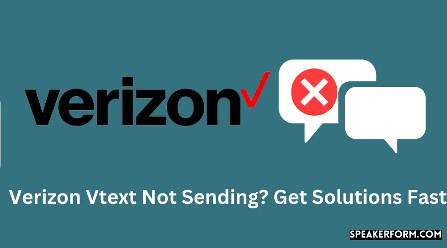 Verizon Vtext Not Sending Get Solutions Fast
