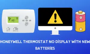 Honeywell Thermostat No Display With New Batteries