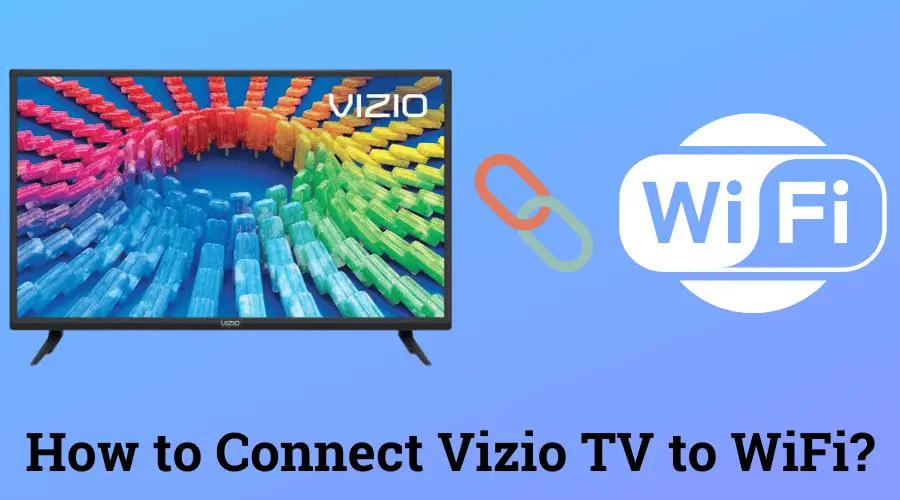 How to Connect Vizio TV to WiFi