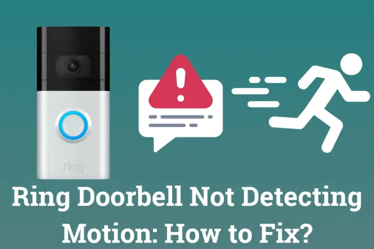 Ring Doorbell Not Detecting Motion How to Fix? (2023) (2024)