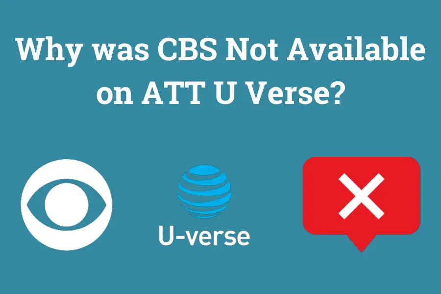 Why was CBS Not Available on ATT U Verse