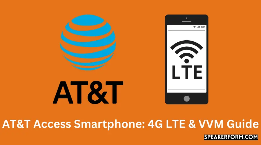 AT&T Access Smartphone 4G LTE & VVM Guide