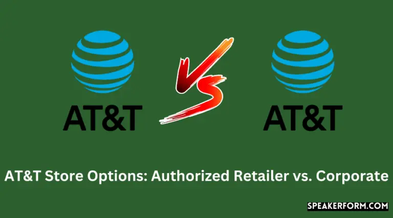Choosing Between AT&T Retailer and Corporate Store (2024)