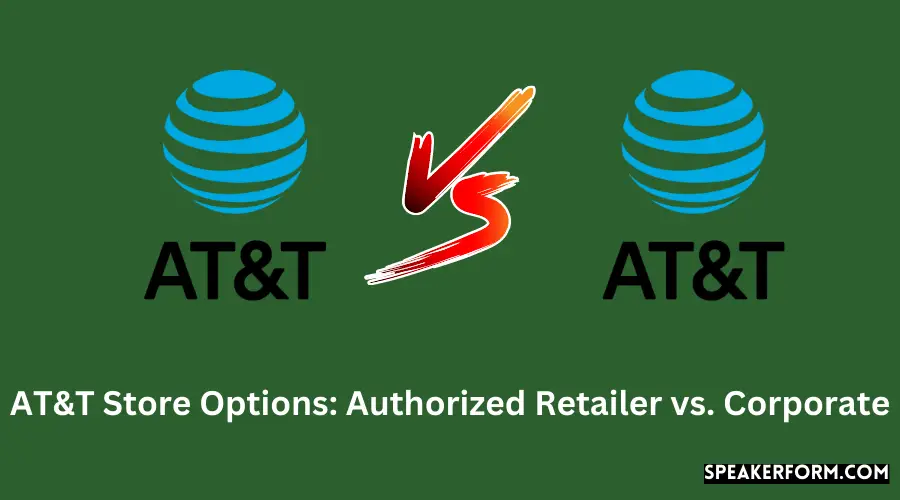 Choosing Between AT&T Retailer and Corporate Store