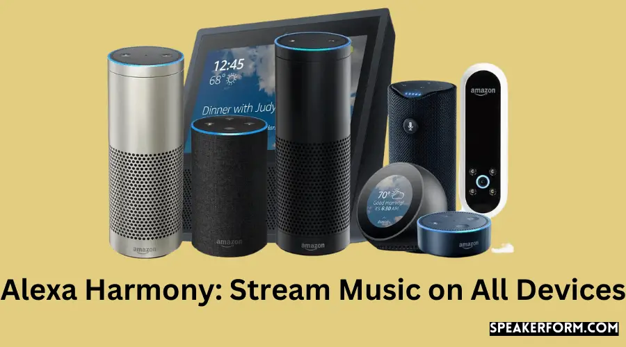 Alexa Harmony Stream Music on All Devices