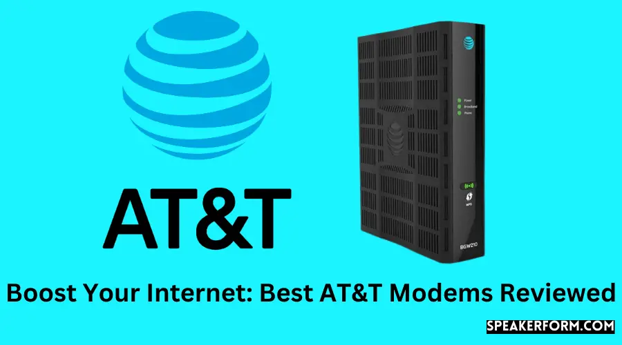 Boost Your Internet Best AT&T Modems Reviewed