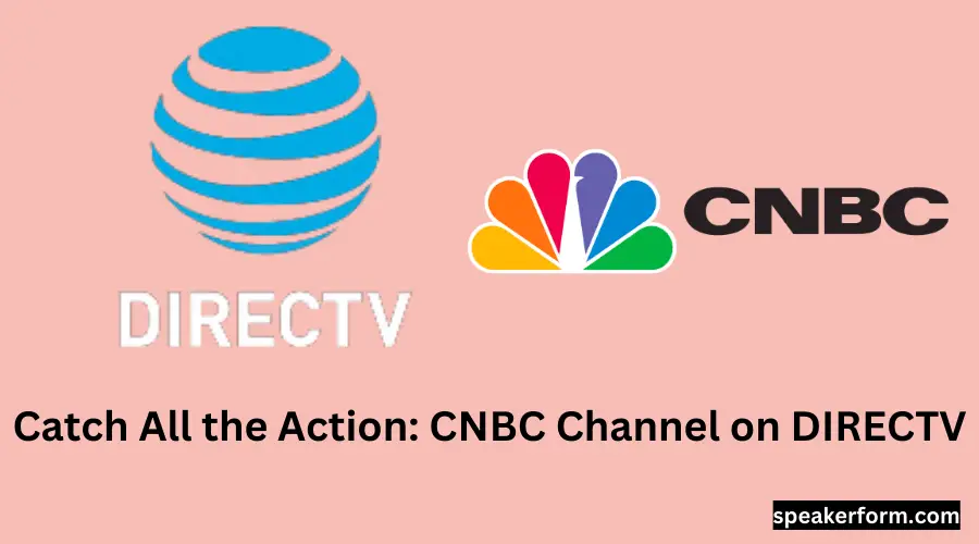 Catch All the Action CNBC Channel on DIRECTV