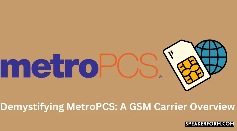 Demystifying MetroPCS A GSM Carrier Overview