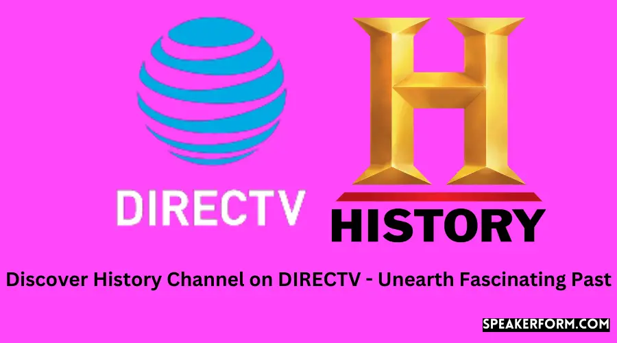 Discover History Channel on DIRECTV - Unearth Fascinating Past