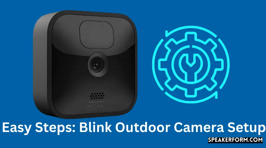 Easy Steps Blink Outdoor Camera Setup