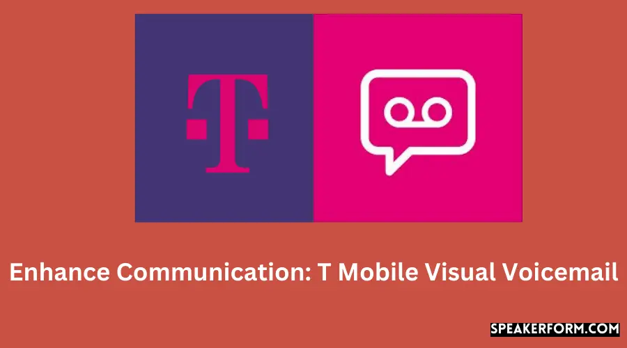 Enhance Communication T Mobile Visual Voicemail