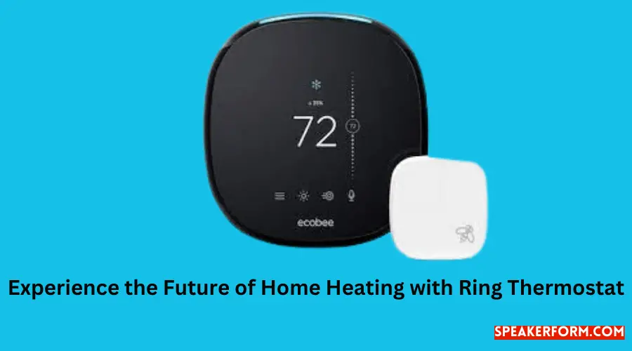Experience the Future of Home Heating with Ring Thermostat