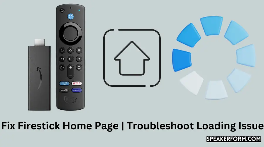 Fix Firestick Home Page Troubleshoot Loading Issue