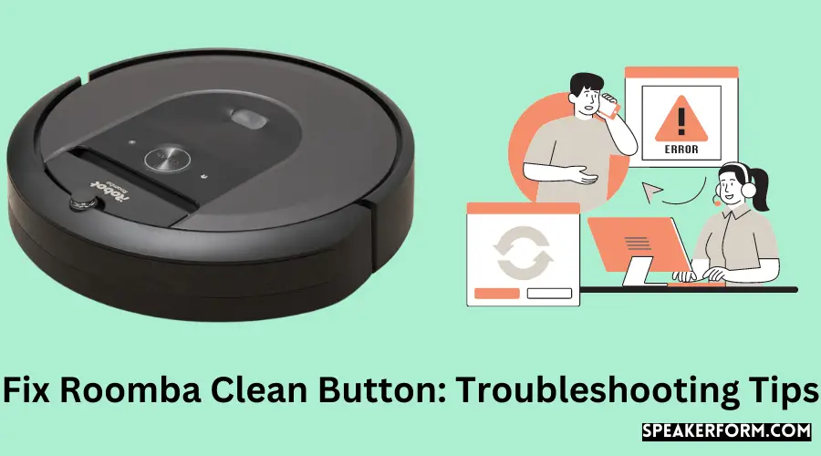 Fix Roomba Clean Button Troubleshooting Tips