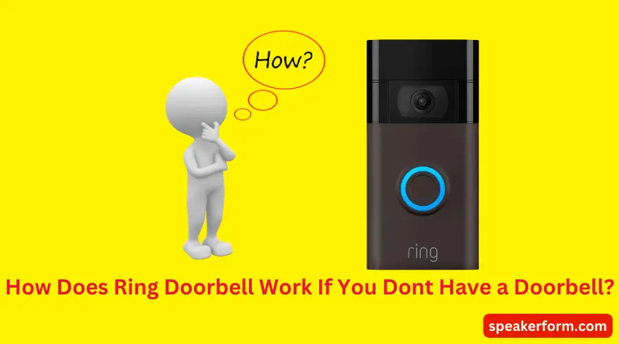 How Does Ring Doorbell Work If You Don't Have a Doorbell