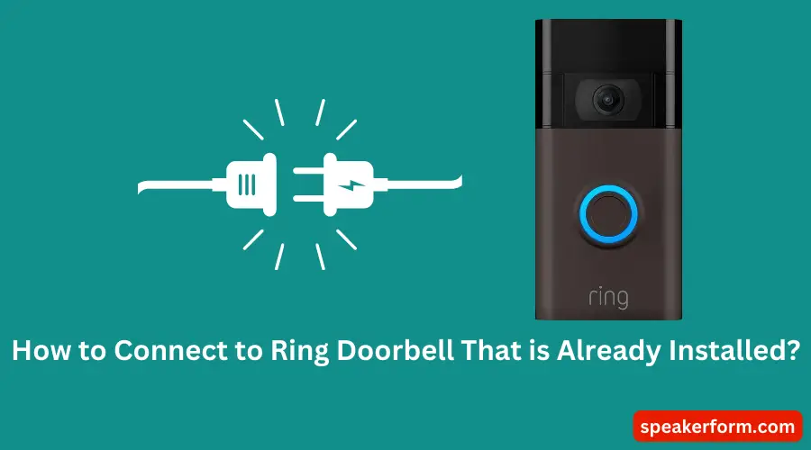 How to Connect to Ring Doorbell That is Already Installed