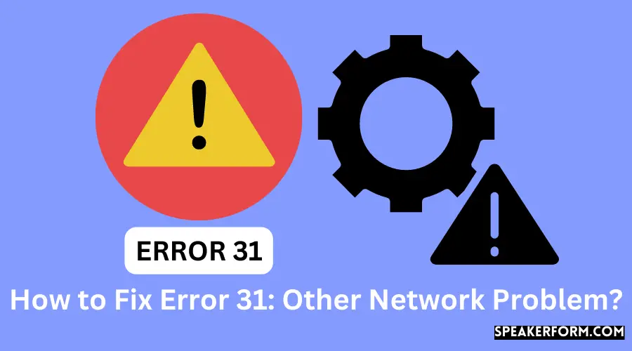 How to Fix Error 31 Other Network Problem