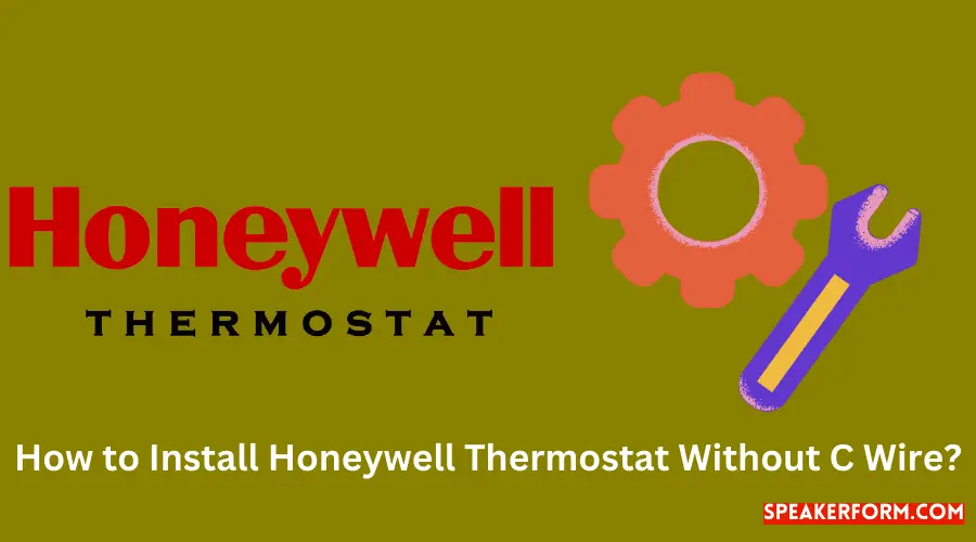 How to Install Honeywell Thermostat Without C Wire