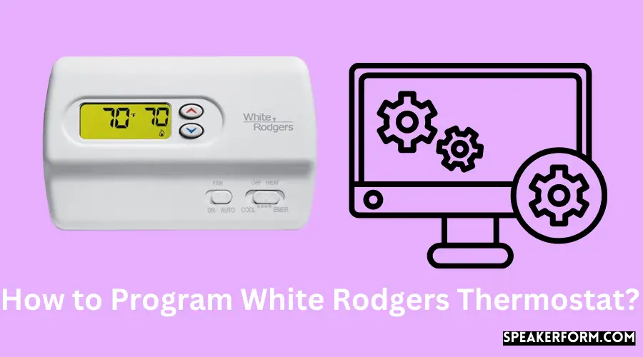 How To Program White Rodgers Thermostat 